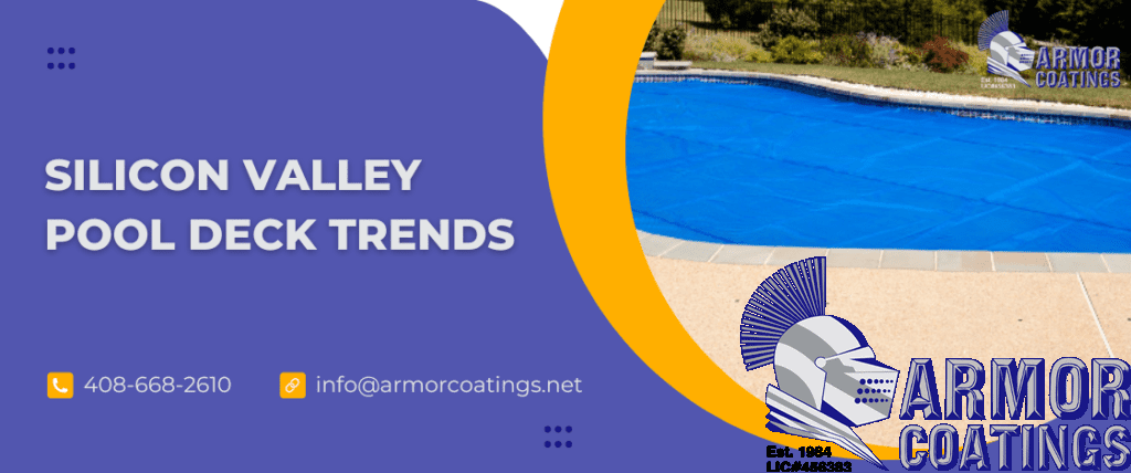 SILICON VALLEY POOL DECK TRENDS